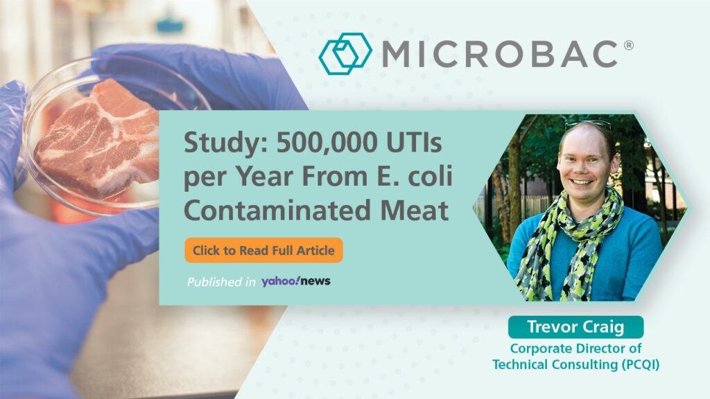 Microbac Expert Trevor Craig Feat. in Yahoo! News and The Washington Post Article: Study Finds E. coli Contaminated Meat Could Cause 500,000 UTIs Each Year